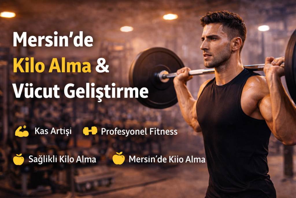 Kilo Alma ve Vücut Geliştirme Nedir?
